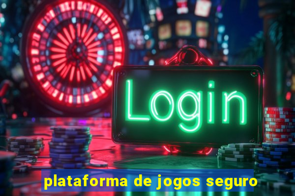 plataforma de jogos seguro